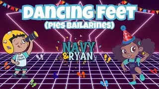 Dancing Feet (Pies Bailarines) | Sing Along | Navy and Ryan | Educational Videos for Kids & Toddlers