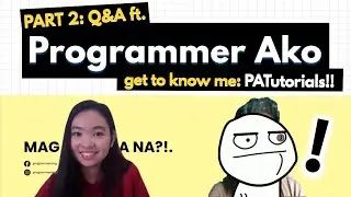PART 2: Q&A with Programmer Ako!! | PATanong Series