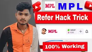 MPL Refer Hack Trick | 100% Working Trick | MPL Refer Karke paise kaise kamaye 2023 |