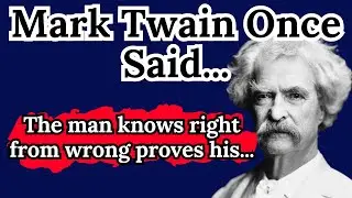 Mark Twain Once Said -  Motivational | Inspirational quotes