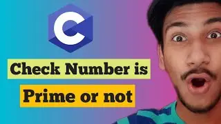 C Program to Check Whether a Number is Prime or not | Print Prime number series in C Language