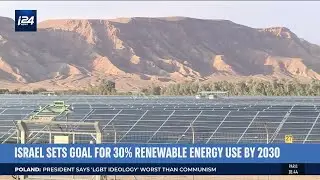 Israel Plans to Boost the Amount of Renewable Energy to 30% by 2030