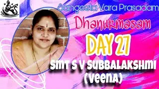 Dhanurmasam Special Concert || DAY 27 || Smt S V Subbalakshmi || Veena || Sangeeta Vara Prasadam