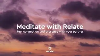 Meditation to feel connection and presence with your partner