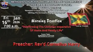 MCCA 10th South Caribbean District Council, Morning Devotion, Friday, January 16th, 2026.