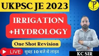 Irrigation + Hydrology Engineering Revision for UKPSC JE 2023 by KC Sir | Tech Pathshala
