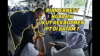 Rian Ernest Ngapain Ikut Rekrutmen PT di Batam