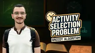 Algorithms - Greedy Algorithm - Activity Selection Problem