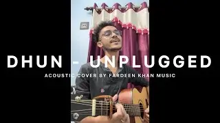 Dhun (Unplugged) - Fardeen Khan | Acoustic Cover | Arijit Singh | Saiyaara
