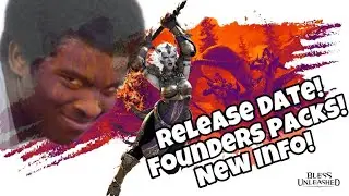 Bless Unleashed - Release Date & Founders Pack Info!