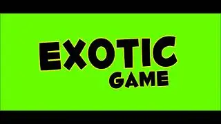 Green Screen Intro for Exotic Game!