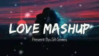 Love Mashup | Arijit Singh, Jasleen Royal, King | Yeasir Ahmed | song name:- Love mashup