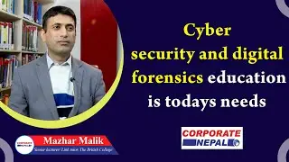 Cyber security and digital forensics education is todays needs: Mazhar Malik