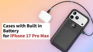 Лучшие чехлы-аккумуляторы для iPhone 17 Pro Max | Чехол со встроенным аккумулятором
