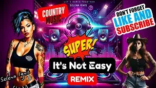 🎧DJ Selena Ignis :🎧🔥Remix It's Not Easy