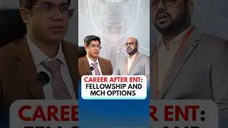 Fellowship and MCh options after MS ENT: NEET PG Counselling 2025
