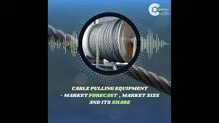 Cable Pulling Equipment Market Forecast , Size and its Share