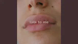 TALK TO ME