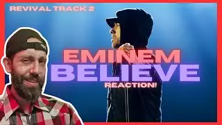 HE WAS STILL LEARNING.. | Eminem - Believe | REVIVAL | FIRST TIME REACTION