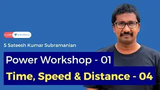 Power Workshop I Arithmetic I TSD I LAST 30 YEAR CAT QUESTIONS | S Sateesh Kumar Subramanian