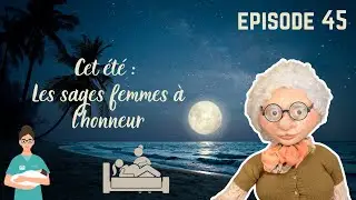 Les sages femmes et les vacances d'&eacute;t&eacute; | Mamie Fripe - Episode 45