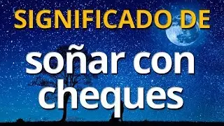 Qu&eacute; significa so&ntilde;ar con cheques 💤 Interpretaci&oacute;n de los Sue&ntilde;os