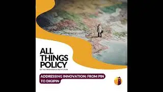 All Things Policy | Addressing Innovation: From Pin to DIGIPIN
