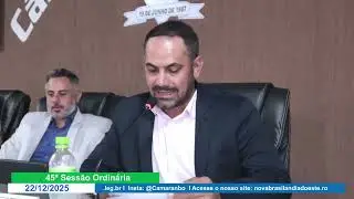 45ª Sessão Ordinária de 2025 - Câmara Municipal de Nova Brasilândia D'Oeste