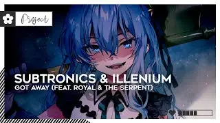 Subtronics & ILLENIUM - Got Away (feat. Royal & The Serpent) | #Dubstep [🌸]