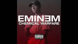 Eminem - Chemical Warfare (Redone)