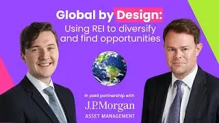 Global by Design: Using REI to diversify and find opportunities (with J.P. Morgan)
