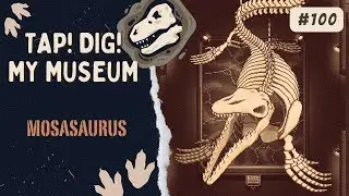 Tap! Dig! My Museum (MOSASAURUS) - Android Playthrough On PC | 100