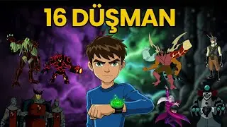 BEN 10 EVRENİNİN EN TEHLİKELİ 16 DÜŞMANI