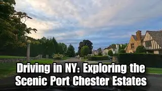 Driving in NY: Exploring the Scenic Port Chester Estates