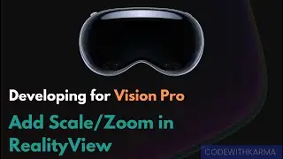 Developing for Vision Pro| Add scale or zoom to Scene using RealityView