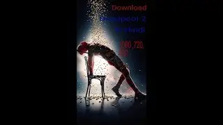 DEADPOOL 2 full movie download in [HINDI] | 720p | 480 p