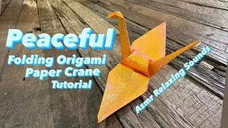 Want Peace? Fold an Origami Paper Crane Tutorial - Asmr Sounds