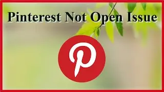 Pinterest  Not Open Problem Android & Ios