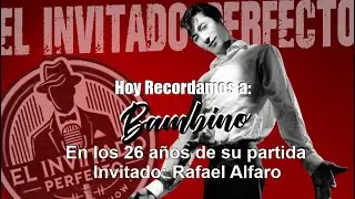 El Invitado Perfecto RAFAEL ALFARO PARA RECORDAR A BAMBINO| Utrera City Radio