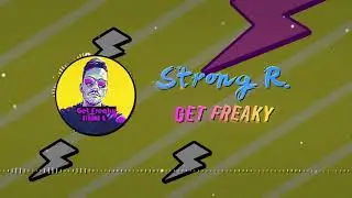 Strong R. - Get Freaky (Music Video) [Supported by James Hype]