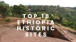 Top 18 Ethiopia Historic Sites