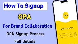 HOW TO SIGNUP OPA FOR BRAND COLLABORATION || OPA signup process || OPA app