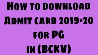 How to download Admit card 2019-20 for PG in BCKV