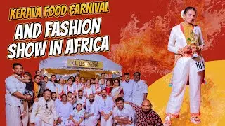 Kerala Food Carnival and Fashion Show in Africa #tanzania #africa
