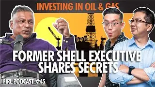 Former Shell executive EXPOSES insider knowledge and shares advice for investors | FIRL 45
