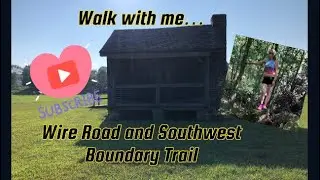 WIRE ROAD (Part 2) and the Southwest Boundary Trail