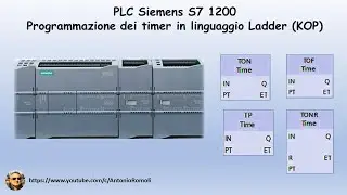 PLC Siemens S7 1200: come utilizzare i temporizzatori TON TOF TONR TP (Video 10) -  Parte prima