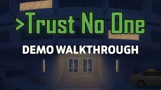 Trust No One Demo Walkthrough