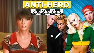 Taylor Swift's ANTI-HERO by a SKA BAND (Full Music Video)