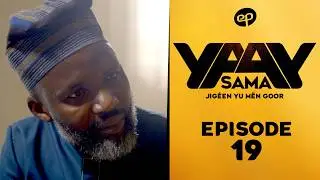 SAMA YAAY - Saison 1 - Episode 19 **VOSTFR**